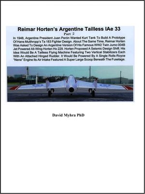 cover image of Reimar Horten's Argentine Tailless IAe 33 Part 2